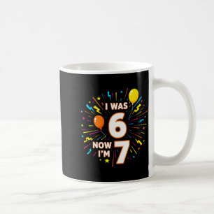 Mug Anniversaire 7 Ans J'avais 6 Ans Maintenant J'ai 7
