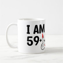 Anniversaire drôle 60 Ans J'ai 59 ans