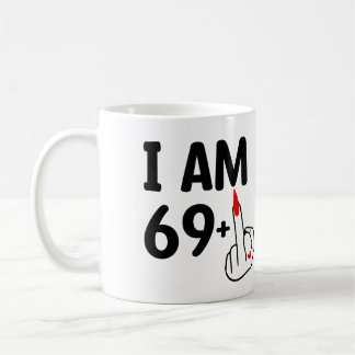 Mug Anniversaire drôle 70 ans J'ai 69 ans