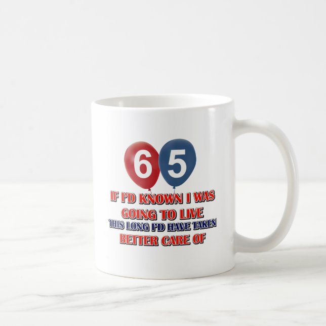 Mug Anniversaire drôle de 65 ans (Droite)
