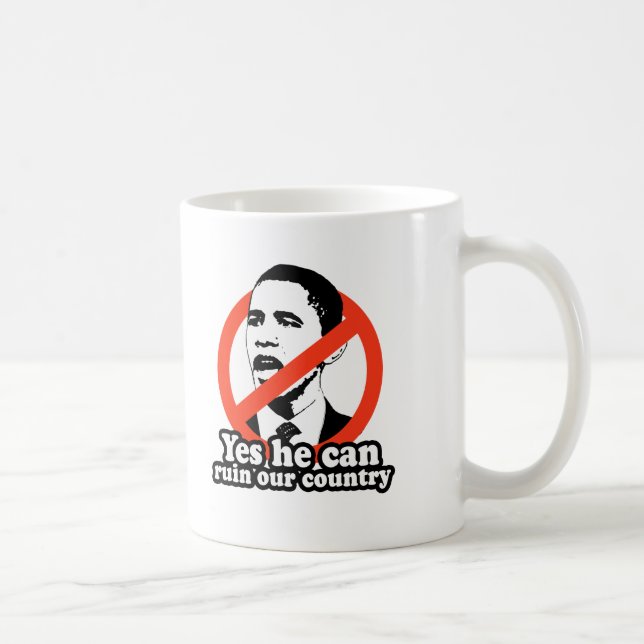 MUG ANTI-OBAMA/OUI IL PEUT RUINER NOTRE PAYS (Droite)