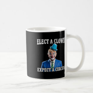 Mug Anti-trump Élire un clown, attendez un cirque drôl