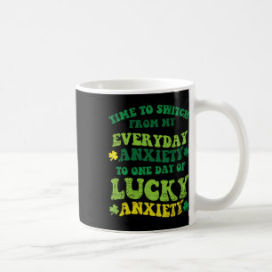 Mug Anxiété chanceuse Saint-Patrick drôle Shamrock Clo