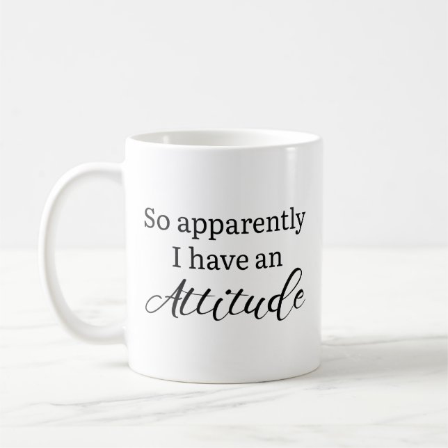 Mug Apparemment, J'Ai Une Attitude (Gauche)