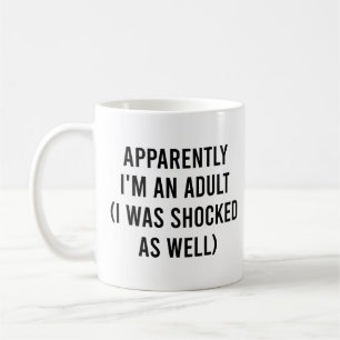 Mug Apparemment, je suis un Adulte, j'ai aussi été cho