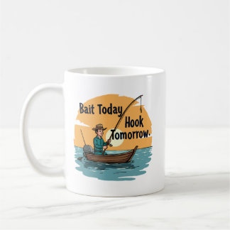 Mug Appât aujourd'hui, crochet demain