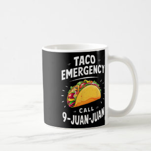 Mug Appel d'urgence Taco 9 Juan Juan Funny Cinco De Ma
