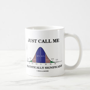 Mug Appelez-juste moi statistiquement significatif