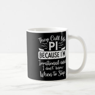 Mug Appelez-Moi Pi Parce Que Irrationnel Funky Pi Day 