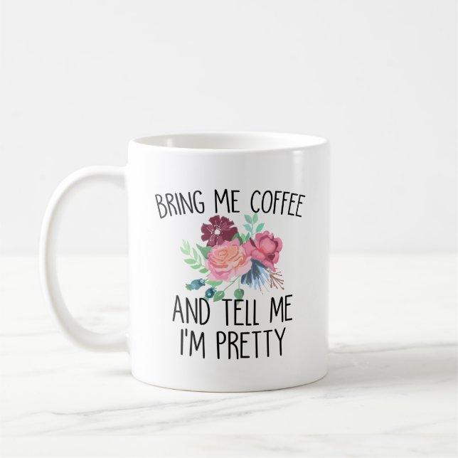 Mug Apportez-moi du café et dites-moi que je suis plut (Gauche)