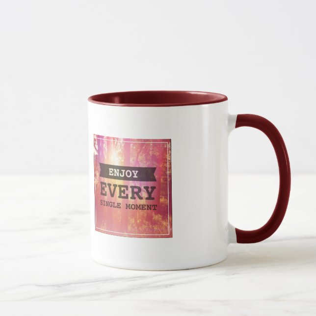 Mug Appréciez chaque seul moment (Droite)