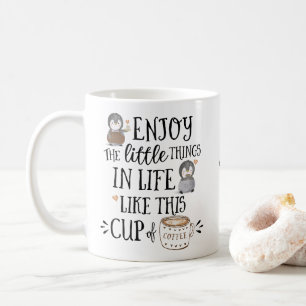Mug Appréciez les Petites Choses de la Vie Comme le Ca