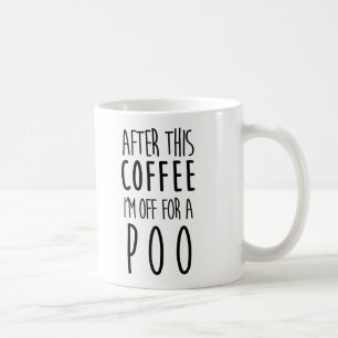 Mug Après ce café je ne suis pas en ligne pour un Poo
