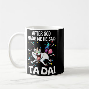 Mug Après que Dieu ait fait Il a dit Ta Da Performance