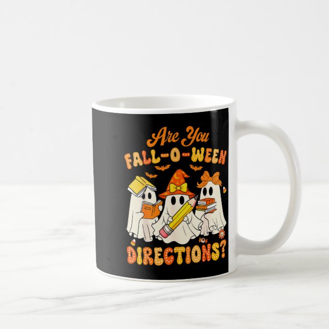 Mug Are You Fall-o-ween Directions Funny Ghost Teacher (Droite)