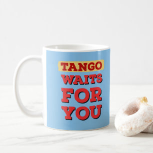 Mug Argentine Tango attend pour vous les célèbres paro