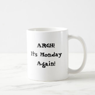 Mug Argh ! C'est lundi encore ! J'ai besoin de plus de