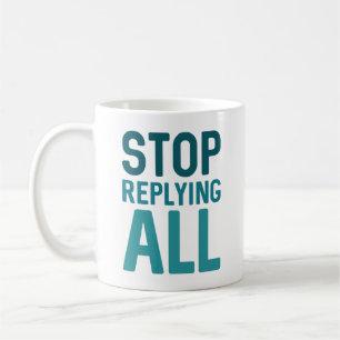 Mug Arrêter de tout répondre
