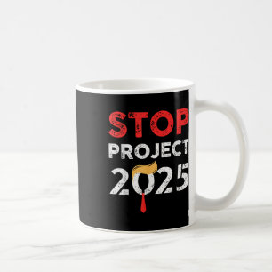 Mug Arrêter le projet Trump 2025 Trumps Project Anti T