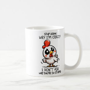 Mug Arrêtez de Demander Pourquoi Je Suis Fou Douce Pou