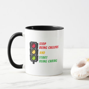 Mug "Arrêtez d'être insensible"