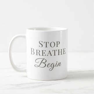 Mug Arrêtez Respirer Commencez – Pleine conscience