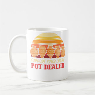 Mug Artiste drôle Soutenez Votre Dealer de Pot Local R