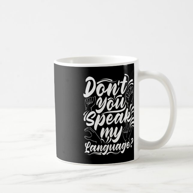 Mug ASL Alphabet Dont vous parlez Mon Chant Américain  (Droite)