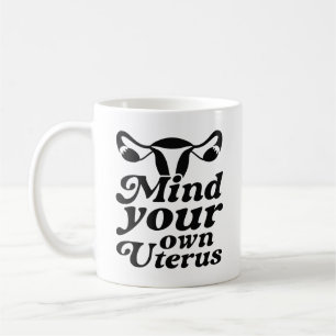 Mug Attention à votre propre utérus