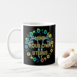 Mug Attention à votre propre utérus