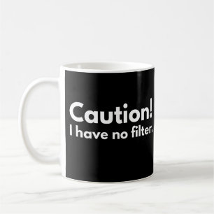 Mug Attention, je n'ai pas de filtre