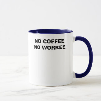 MUG AUCUN CAFÉ AUCUN WORKEE