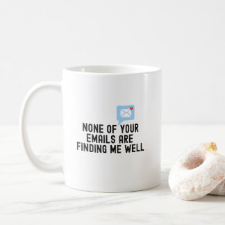 Mug Aucun de vos emails, drôle d'idée cadeau de collèg