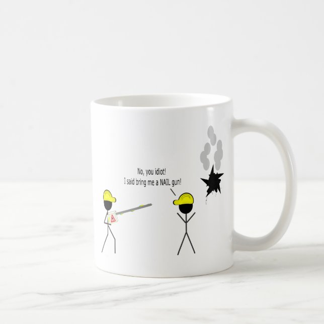 Mug Aucun vous idiot. J'ai dit m'apporte une arme à (Droite)