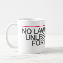 MUG "AUCUNES PLAISANTERIES D'AVOCAT À MOINS QUE VOUS