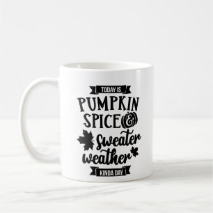 Mug Aujourd'hui est Citrouille épice et le temps doux