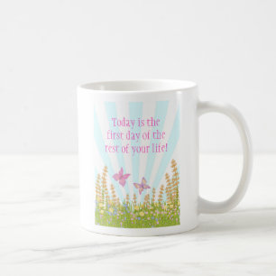 Mug Aujourd'hui est le premier jour du reste de votre