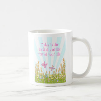 Mug Aujourd'hui est le premier jour du reste de votre