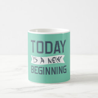 Mug Aujourd'hui est un nouveau début