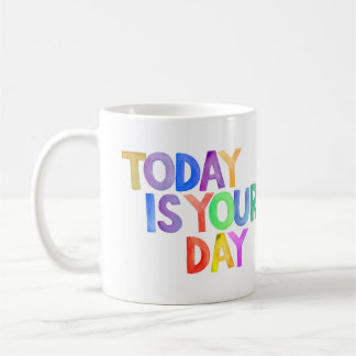 Mug Aujourd'hui est votre jour | Devis motivationnel