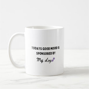 Mug Aujourd'hui l'humeur est sponsorisé Funny Chien Ma