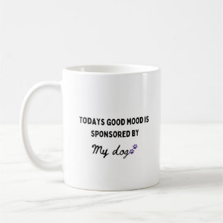 Mug Aujourd'hui l'humeur est sponsorisé Funny Chien Ma