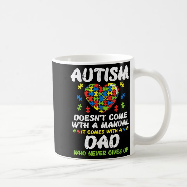 Mug Autism Doesnt Come With Manual Dad Puzzle Awarenes (Droite)