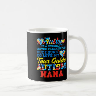 Mug Autism Journey Never Planned Tour Guide Nana Grand