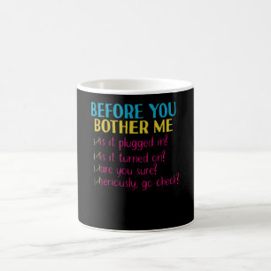 Mug Avant que vous ne m'embête Drôle support techniq