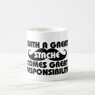 Mug Avec un grand stache, les responsabilités sont gra