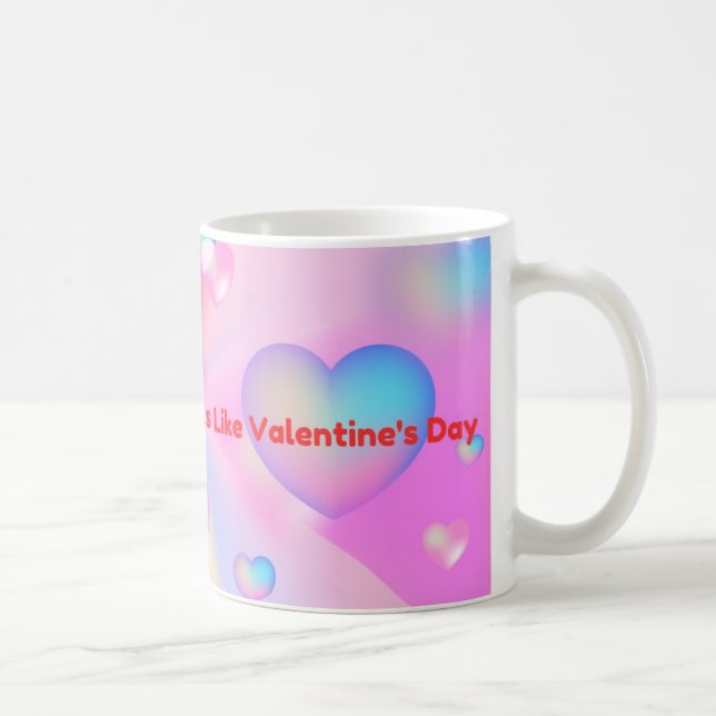 Mug Avec Vous Chaque Jour Sent Comme La Saint Valentin (Droite)