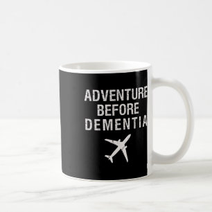 Mug Aventure avant la démence drôle Avion Voyage Retir
