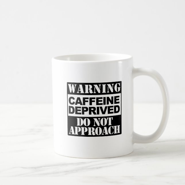 Mug Avertissement Caffeine Privée Ne Pas approcher Drô (Droite)