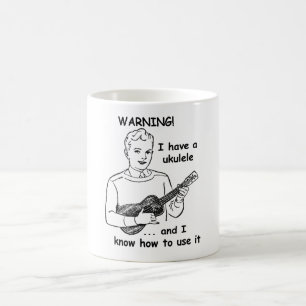 Mug Avertissement : J'ai une ukulélé et je sais